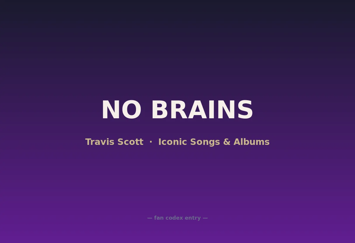 NO BRAINS
